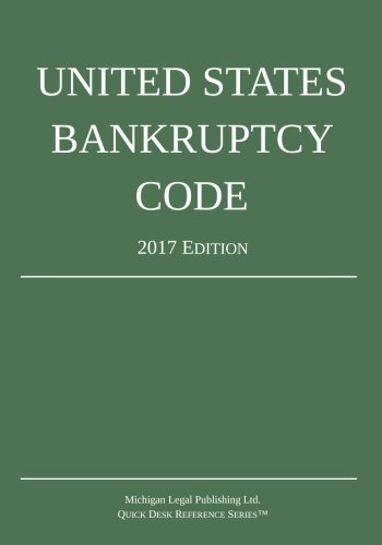 United States Bankruptcy Code 2017 Paperback Michigan Legal Publishing - 